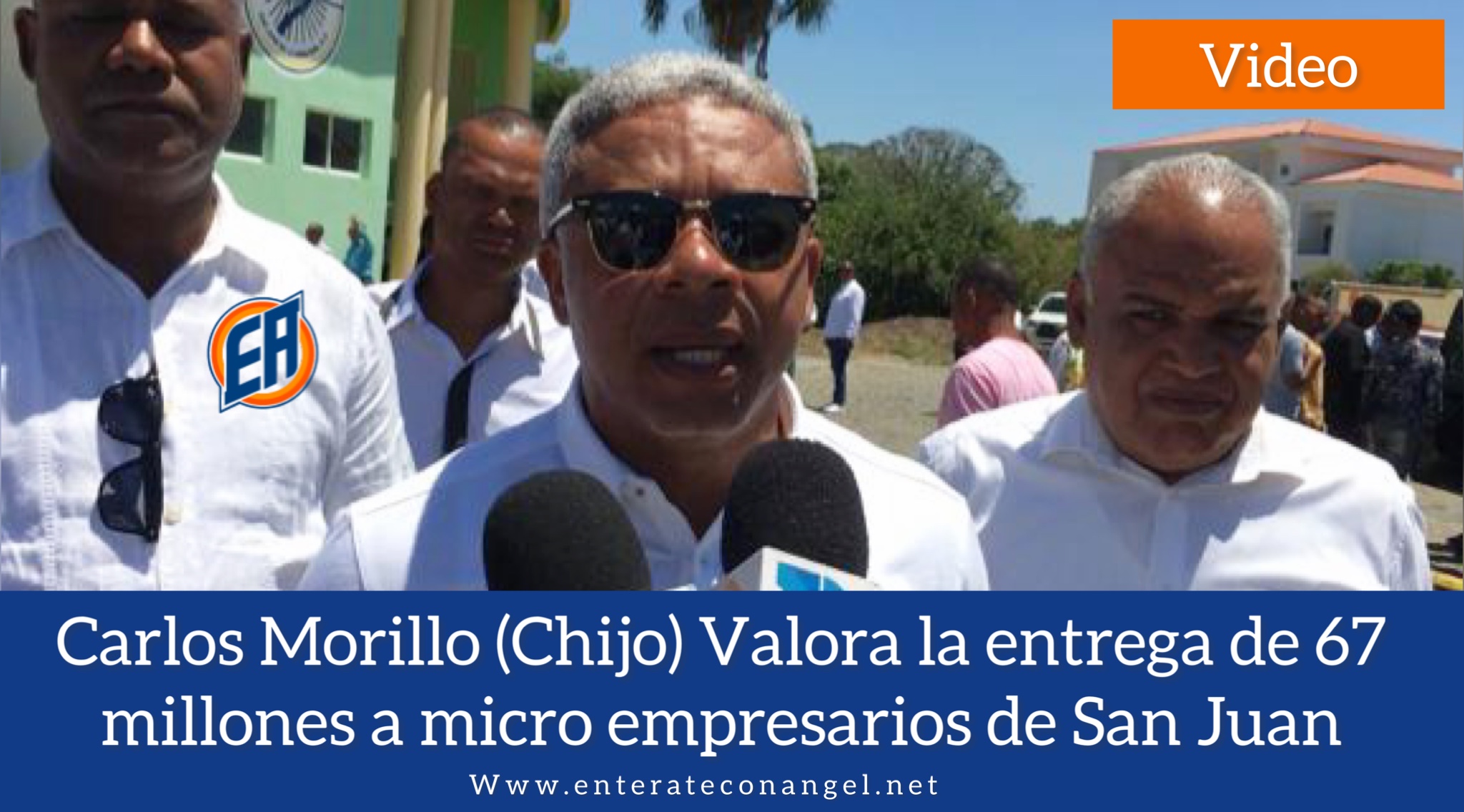 Carlos Morillo (Chijo) Valora la entrega de 67 millones a micro empresarios de San Juan