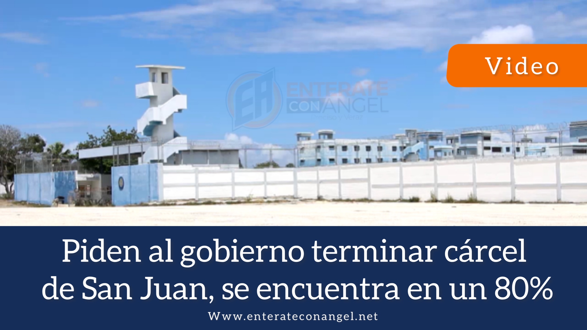 Piden al gobierno terminar cárcel de San Juan, se encuentra en un 80%.
